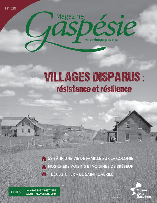 Villages disparus : résistance et résilience : Nouveau numéro du Magazine Gaspésie