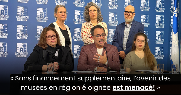 DES MUSÉES DANS L'EST-DU-QUÉBEC RÉCLAMENT UNE ACTION RAPIDE