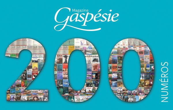 200e numéro du Magazine Gaspésie - Soyez de la fête avec nous!
